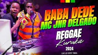 BABA DEDE X MC JUNIOR DELGADO_REGGAE KURUKA 2024 LIVE AT VSPOT THIKA