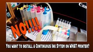 You want to install a Continuous Ink System on WHAT printer?