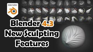 Blender 4.3 New Sculpting Features