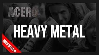 Acero - Heavy Metal (Video Oficial)