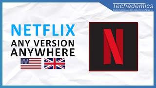 How To: Watch Netflix Anywhere In The World - (Full Guide!)