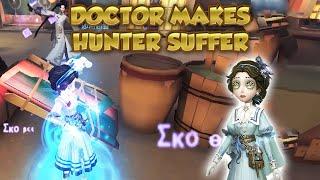 Doctor Makes Hunter Suffer | Identity V |第五人格 | 제5인격 | アイデンティティV | Doctor