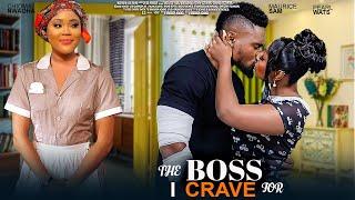 THE BOSS I CRAVE FOR- CHIOMA NWAOHA, MAURICE SAM, PEAL WATS