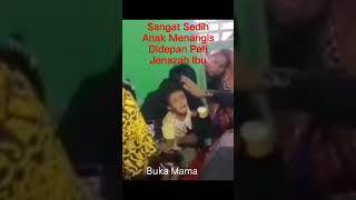 Sedihnya Anak Menangis Didepan Jenazah Ibu #anakmenangis #ibumeninggal #halakbatak
