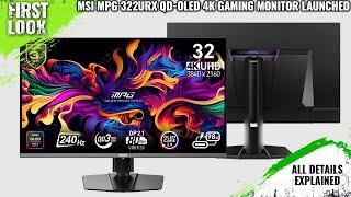 MSI MPG 322URX QD-OLED 4K 240 Hz Gaming Monitor Launched - Explained All Spec, Features And More