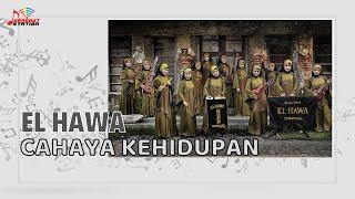 El Hawa - Cahaya Kehidupan (Official Music Video)