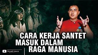 SEPERTI INI CARA KERJA SANTET MASUK DALAM RAGA MANUSIA - Ki BUDI