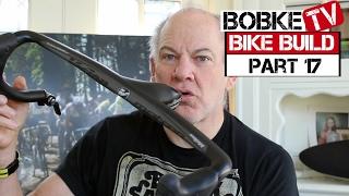 Building a Bike with Bob Roll Part 17 - The Handlebars and Stem