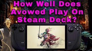 How Well Does Avowed Play On Steam Deck?