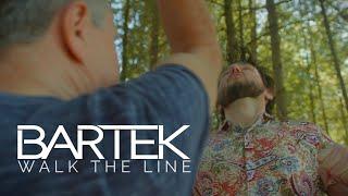 Bartek - Walk The Line (Official Video)