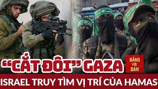 Tin tức quốc tế: Irael tuyên bố chia cắt Dải Gaza | Đảng với Dân