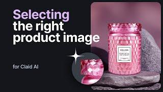 Selecting the right product image | eCommerce Guide with Claid.ai