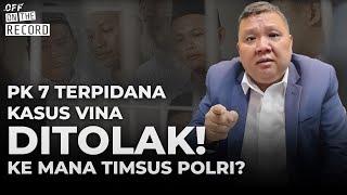 PK Terpidana Kasus Vina Ditolak! Jutek Bongso: Kami Gas Laporan di Bareskrim!