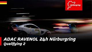 ADAC RAVENOL 24h Nürburgring | Qualifying 2 | Deutsch