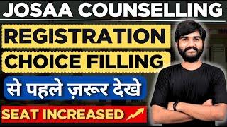 JOSAA Counselling Registration Latest Update | JOSAA Choice Filling Order 2025 | JEE Advanced 2025