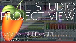 FL STUDIO PROJECT VIEW | Damian Sulewski - Recover | DL Remix Pack