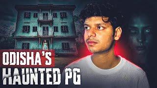 Odisha's Haunted PG || Real Odisha's Haunted Experience