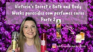 Splash Victoria’s secret e Bath and body works parecidos com perfumes caros parte 2