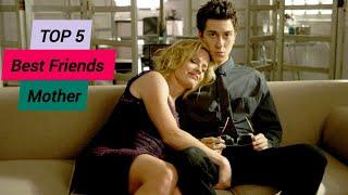 Unexpected Bonds with Best Friend's Mother | Top 5 Movies That Will Surprise You