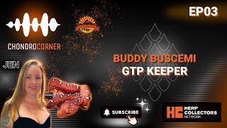 Chondro Corner Episode 3 - Buddy Buscemi, GTP Keeper