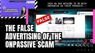 ONPASSIVE SCAM & FALSE ADVERTISING