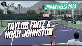 Taylor FRITZ & Noah JOHNSTON Practice @ Indian Wells 2025