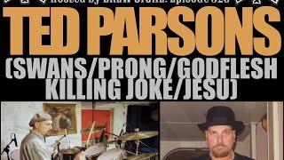 The NYHC Chronicles LIVE! Ep. #326 Ted Parsons (Swans / Prong / Killing Joke / Jesu)