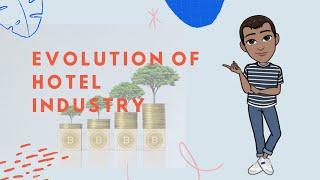 Evolution of Hotel Industry