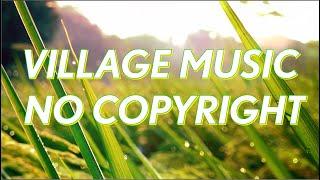 Village Music No Copyright | Village BGM Non Copyright | Village Background Music Copyright Free