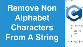 Remove Non Alphabet Characters A From String | C Programming Example