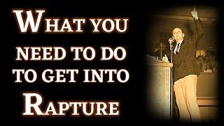 What you need to do to get into Rapture  William Branham