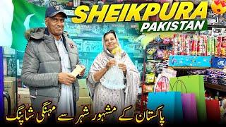 Shopping From Famous City of Pakistan  SHEIKPURA || Aj Hum Ny Kaya Kaya Buy Kiya? Humare Ami Abu