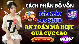 789Club | Mẹo Tài Xỉu 789Club Uy Tín Nhất - Cách Phân Bổ Vốn Tài Xỉu - Tài Xỉu Online 789Club Uy Tín