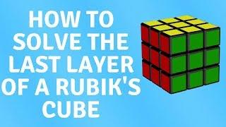 How To Solve A Rubik's Cube Part 4:  The Last Layer