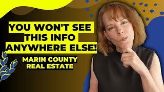 Whoa - Marin Real Estate is About to Change!  Info You Won't Get Anywhere Else!