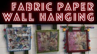 How to make a fabric paper wall hanging