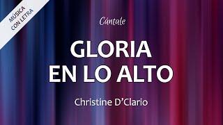 C0279 GLORIA EN LO ALTO -  Christine D'Clario (Letra)