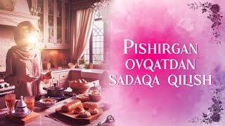 40-dars: Pishirgan ovqatdan sadaqa qilish ll Ustoz Abdulloh Zufar