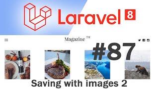 #87 Laravel 8 News Website | Saving content with images 2 | Quick programming tutorial