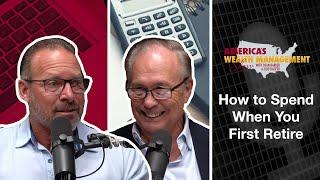 How to Spend When You First Retire - America's Wealth Management Show