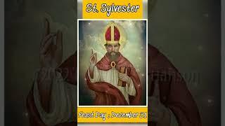 Prayer to ST. SYLVESTER || Feast Day : December 31