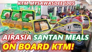 KTM MYSAWADEE TRAIN WITH AIRASIA SANTAN INFLIGHT MEALS!  KTM MySawasdee 1005 Hat Yai→KL Sentral