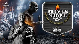 MARCH 2025 MIRACLE SERVICE WITH APOSTLE JOSHUA SELMAN ||30||03||2025