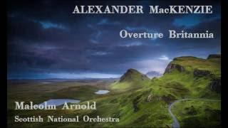 Alexander MacKenzie: Overture Britannia [Arnold-Scottish NO]