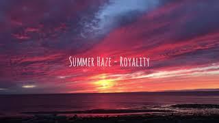 Royalty - Summer haze