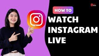 How To Watch Instagram Live (Easy Trick)