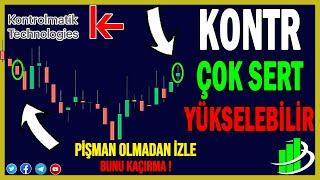 KONTR ÇOK SERT YÜKSELEBİLİR ! | KONTROLMATİK HİSSE ANALİZ