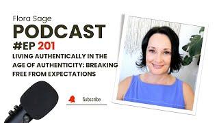 201. Living Authentically in The Age of Authenticity: Breaking Free from Expectations