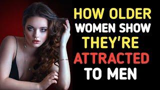 How Older Women Show They Like You | Key Signs of Attraction Backed by Psychology