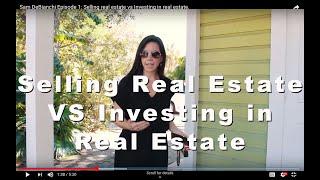 Selling real estate vs Investing in real estate - Sam DeBianchi - VLOG 1